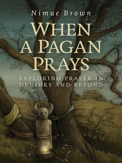 Title details for When a Pagan Prays by Nimue Brown - Available